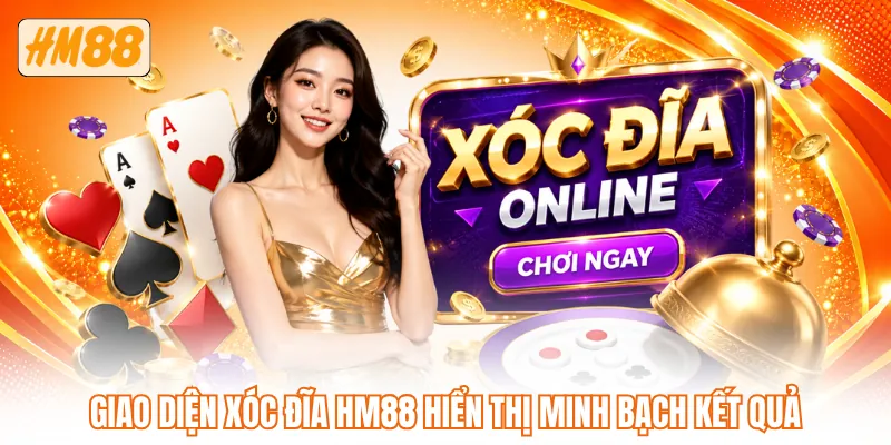 Giao diện xóc đĩa HM88 hiển thị minh bạch kết quả